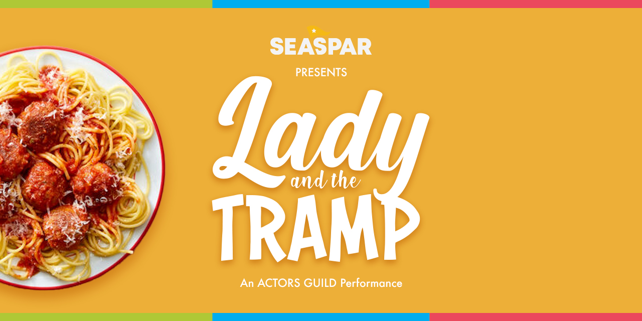 SEASPAR presents Lady and The Tramp, an Actors Guild Performance.